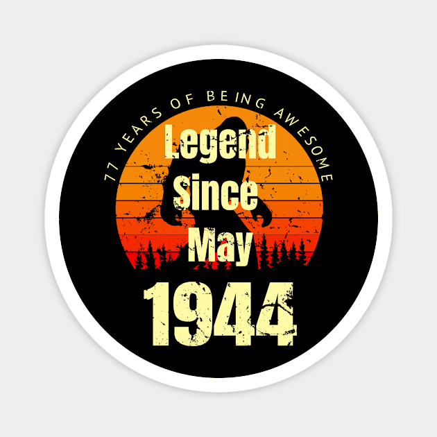 Legend Since May 1944 77th Birthday Gift Magnet by JLE Designs